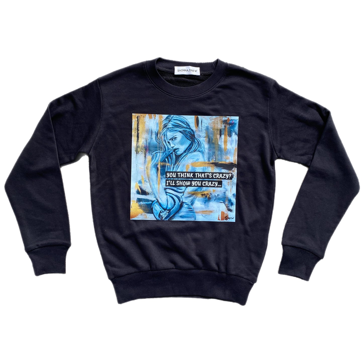 “I’LL SHOW YOU CRAZY” 1989 Sweatshirt