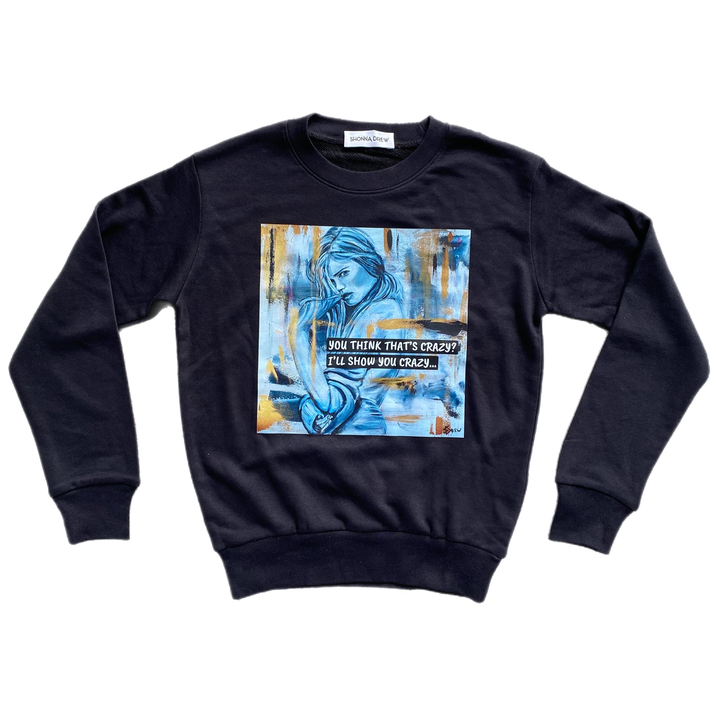 “I’LL SHOW YOU CRAZY”  1989 Sweatshirt